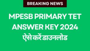 MPESB Primary TET Answer Key 2024 ऐसे करें डाउनलोड